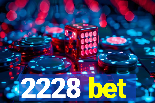 2228 bet